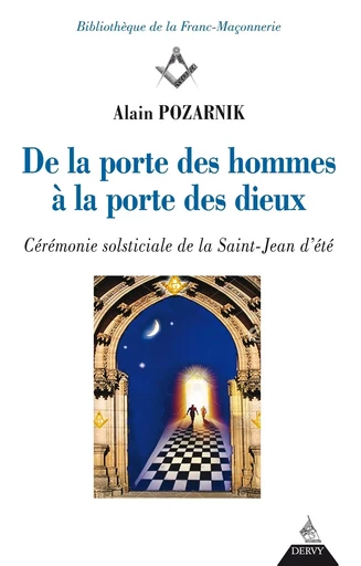 De la porte des hommes à la porte des dieux - Cérémonie sosticiale de la Saint-Jean d'été - Alain Pozarnik - Dervy