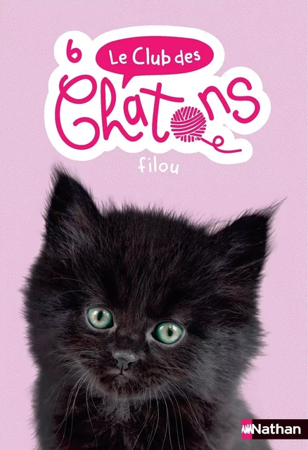 Le club des chatons - Filou - Tome 6 - dès 6 ans - Sue Mongredien - Nathan