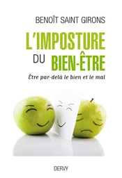 L'imposture du bien-être - Être, par-delà le bien et le mal