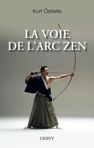 La Voie de l'arc zen - Kurt Österle - Dervy