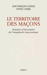 Le territoire des maçons - Tentative d'inventaire de l'imaginaire maçonnique