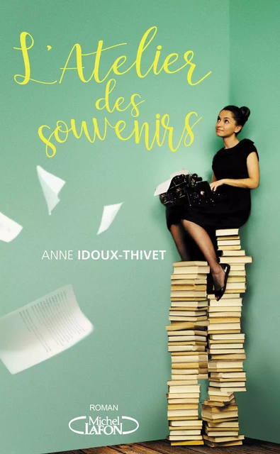 L'atelier des souvenirs - Anne IDOUX-THIVET - Michel Lafon