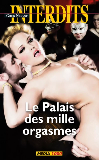 Le palais des mille orgasmes - Greg Neryst - Groupe CB