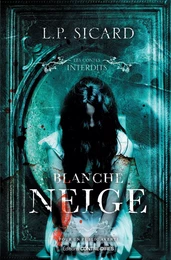 Blanche-Neige - Les contes interdits