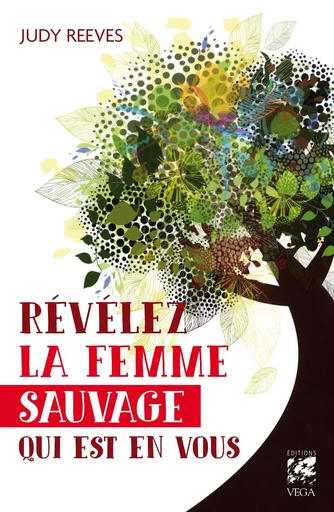 Révélez la femme sauvage qui est en vous - Judy Reeves - Tredaniel