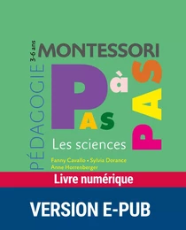 Montessori Pas à Pas : Les sciences 3-6 ans