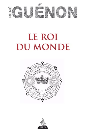 Le Roi du monde - René Guénon - Dervy