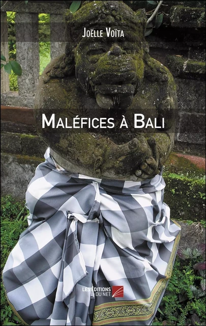 Maléfices à Bali - Joëlle Voïta - Les Éditions du Net