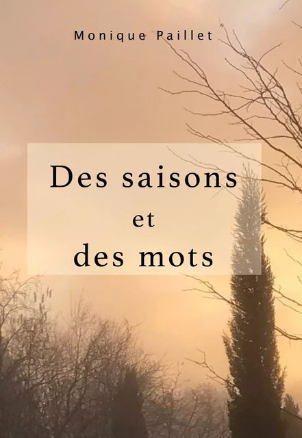 Des saisons et des mots - Monique Paillet - Librinova