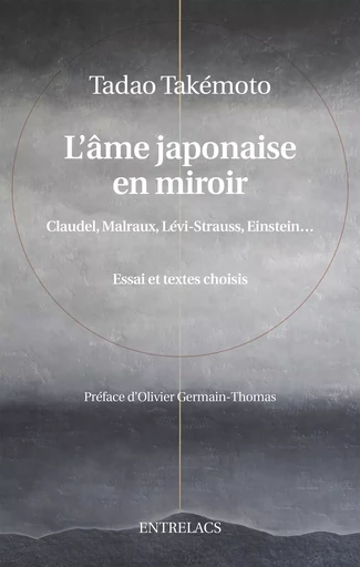 L'âme japonaise en miroir - Claudel, Malraux, Levi-Strausse, Einstein - Tadao Takemoto - Dervy