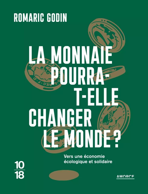 La monnaie pourra-t-elle changer le monde ? - Romaric Godin - Univers Poche