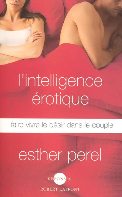 L'Intelligence érotique - Esther Perel - Groupe Robert Laffont