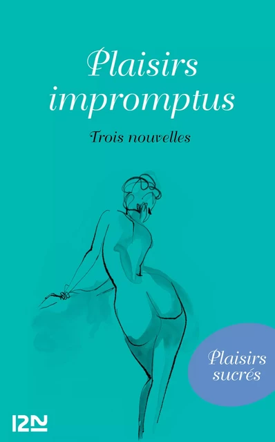 Plaisirs impromptus -  Collectif - Univers Poche