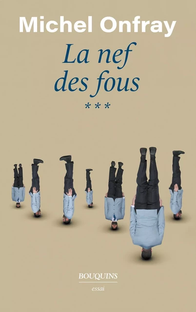 La nef des fous *** - Michel Onfray - Groupe Robert Laffont