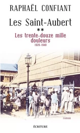 Les Saint-Aubert - tome 2 Les trente-douze mille douleurs