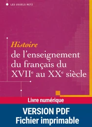 Histoire de l'enseignement du français du XVIIe au XXe siècle