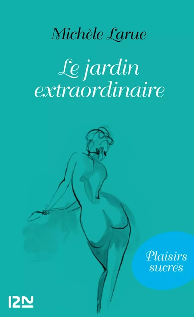 Le jardin extraordinaire - Michèle Larue - Univers Poche