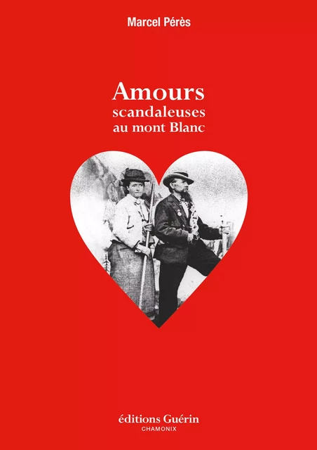 Amours scandaleuses au Mont-Blanc - Marcel Pérès - PAULSEN