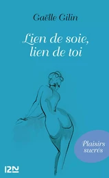 Lien de soie, lien de toi