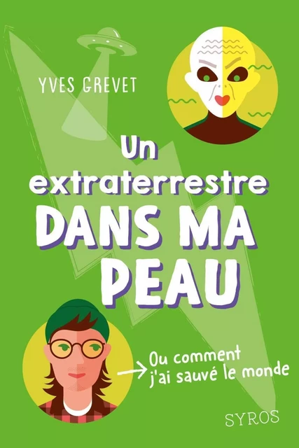 Un extraterrestre dans ma peau (ou comment j'ai sauvé le monde) - Yves Grevet - Nathan