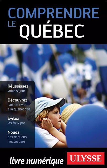 Comprendre le Québec - Ludovic Hirtzmann - Ulysse