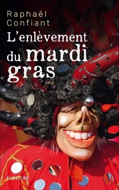 L'enlèvement du mardi-gras - Raphaël Confiant - L'Archipel