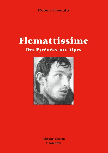 Flemattissime - Des Pyrénées aux Alpes - Robert Flematti - PAULSEN