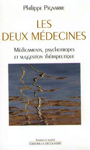 Les deux médecines - Philippe Pignarre - La Découverte