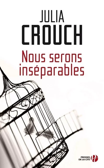 Nous serons inséparables - Julia Crouch - Place des éditeurs