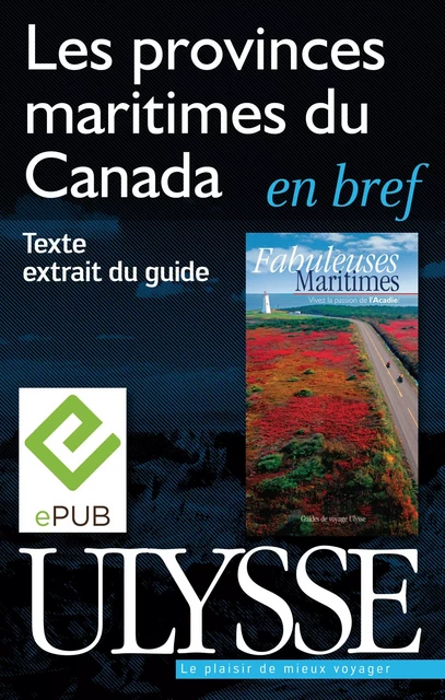 Les Provinces maritimes du Canada en bref - Benoit Prieur - Ulysse