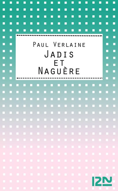 Jadis et naguère - Paul Verlaine - Univers Poche