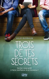 Trois de tes secrets.