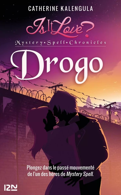 Is it love - Mystery Spell Chronicles : Drogo - Catherine Kalengula - Univers Poche