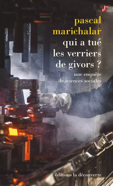 Qui a tué les verriers de Givors ? - Pascal Marichalar - La Découverte