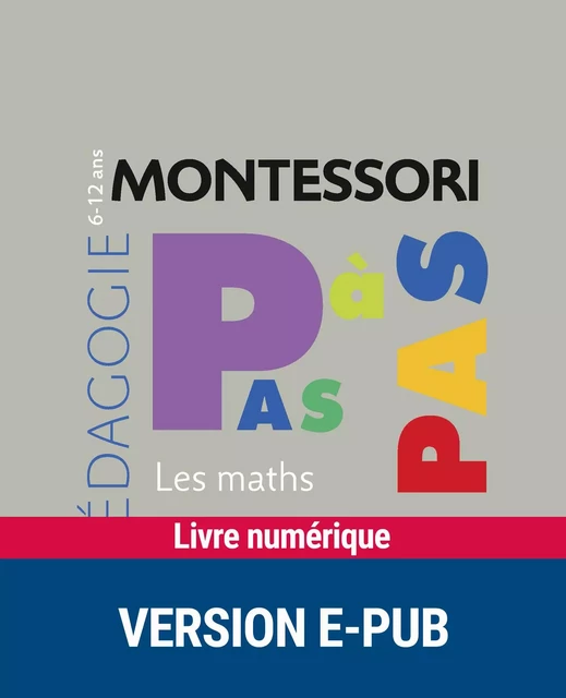 Montessori Pas à Pas : Les maths 6-12 ans - Vanessa Toinet, Sylvia Dorance, Isabelle Patron - Retz