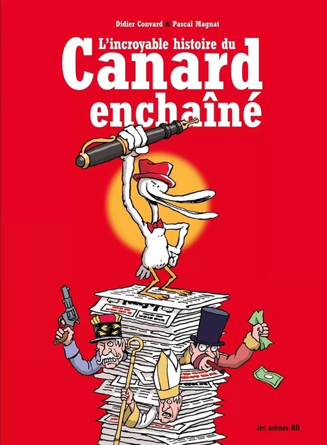 L'Incroyable Histoire du Canard Enchaîné - 3ème Edition - Didier Convard - Groupe Margot