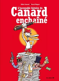 L'Incroyable Histoire du Canard Enchaîné - 3ème Edition