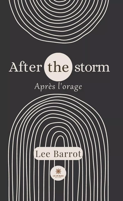 After the storm - Après l'orage - Lee Barrot - Le Lys Bleu Éditions