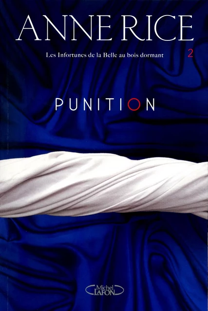 Les infortunes de la belle au bois dormant t2 punition - Anne Rice - Michel Lafon