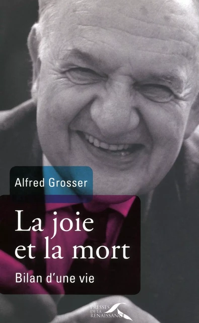 La joie et la mort - Alfred Grosser - Place des éditeurs