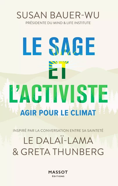 Le sage et l'activiste - Agir pour le climat - Susan Bauer Wu, Greta Thunberg, Lama Le Dalai - MASSOT EDITIONS