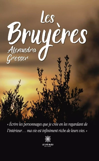 Les bruyères - Alexandra Grosser - Le Lys Bleu Éditions