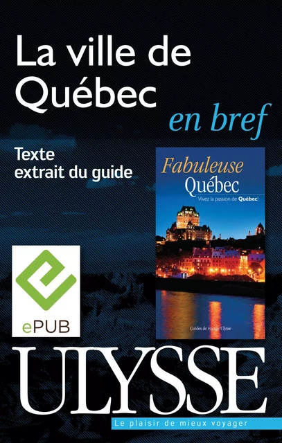 La ville de Québec en bref - Annie Savoie - Ulysse