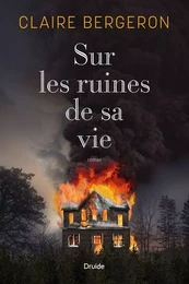 Sur les ruines de sa vie