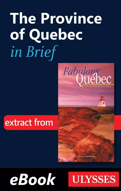 The Province of Quebec in brief -  Collectif - Ulysse