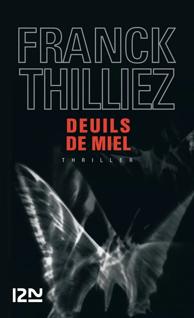 Deuils de miel - Franck Thilliez - Univers Poche