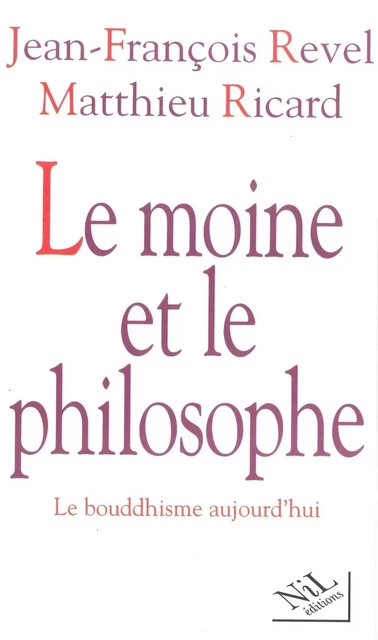 Le moine et le philosophe - Jean-François Revel, Matthieu Ricard - Groupe Robert Laffont