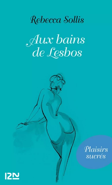 Aux bains de Lesbos - Rebecca Sollis - Univers Poche