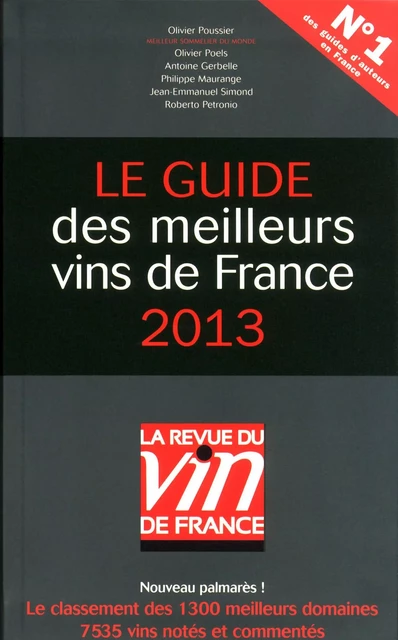 Le guide des meilleurs vins de France 2013 - Olivier Poussier, Olivier Poels, Antoine Gerbelle - La revue vin France media pub