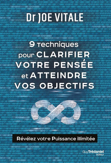 Neuf techniques pour clarifier votre pensée et atteindre vos objectifs - Joe Vitale - Tredaniel